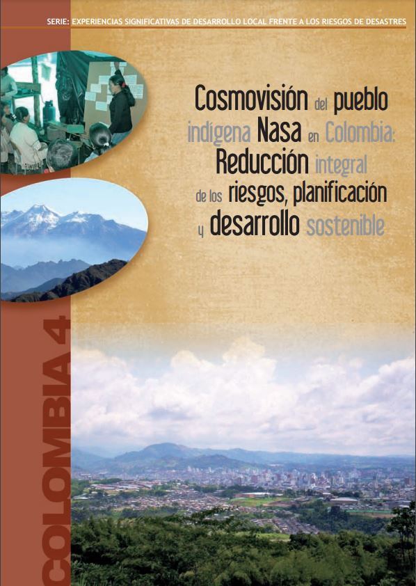 Cosmovisión del pueblo indígena Nasa en Colombia: Reducción integral de los riesgos, planificación y desarrollo sostenible